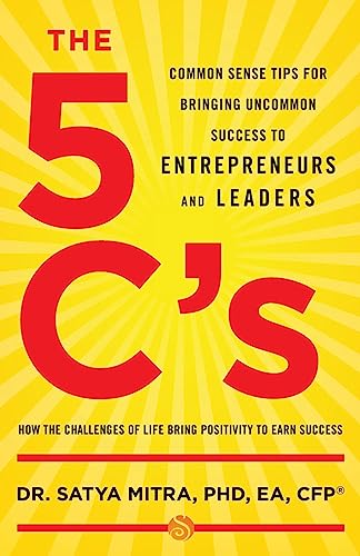 Beispielbild fr The 5 C's : Common Sense Tips for Bringing Uncommon Success to Entrepreneurs and Leaders zum Verkauf von Better World Books