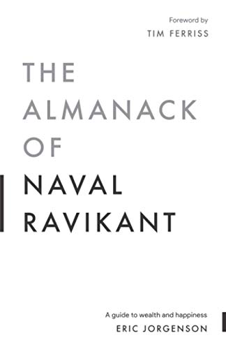 Stock image for The Almanack of Naval Ravikant: A Guide to Wealth and Happiness for sale by Vashon Island Books