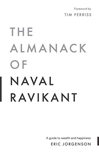 9781544514215: The Almanack of Naval Ravikant: A Guide to Wealth and Happiness