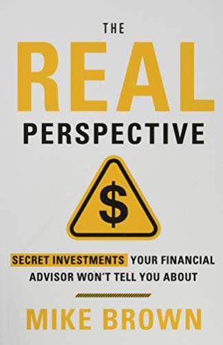 Stock image for The REAL Perspective: Secret Investments Your Financial Advisor Won't Tell You About for sale by ThriftBooks-Atlanta