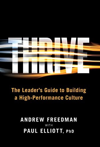 9781544516080: Thrive: The Leader's Guide to Building a High-Performance Culture