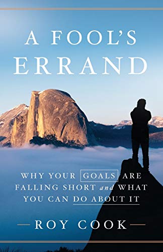 Beispielbild fr A Fool's Errand: Why Your Goals Are Falling Short and What You Can Do about It zum Verkauf von Rye Berry Books