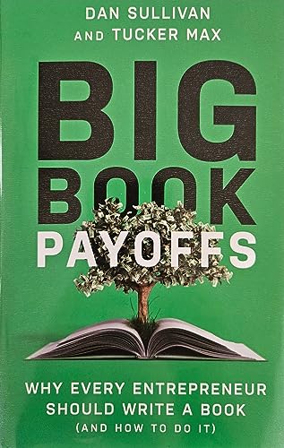 Beispielbild fr Big Book Payoffs - Why Every Entrepreneur Should Write A Book zum Verkauf von Books From California