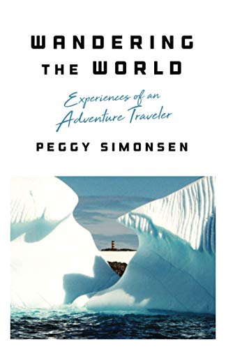 9781544517469: Wandering the World: Experiences of an Adventure Traveler