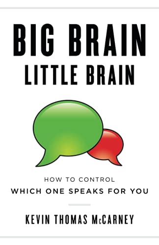 Stock image for Big Brain Little Brain: How to Control Which One Speaks for You for sale by GreatBookPrices