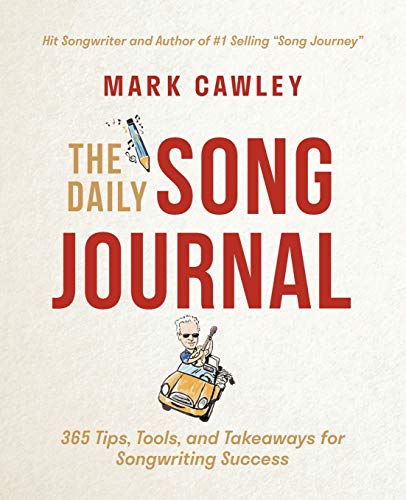 

The Daily Song Journal: 365 Tips, Tools, and Takeaways for Songwriting Success (Paperback or Softback)