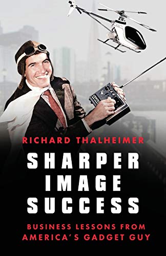 Stock image for Sharper Image Success: Business Lessons from America's Gadget Guy for sale by SecondSale