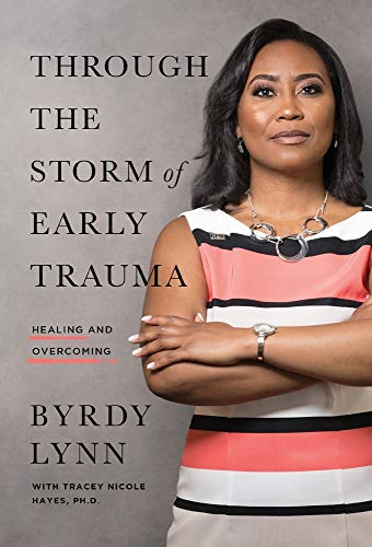 9781544518251: Through the Storm of Early Trauma: Healing and Overcoming