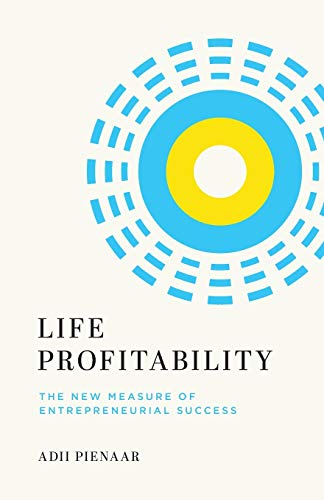 Imagen de archivo de Life Profitability: The New Measure of Entrepreneurial Success a la venta por BooksRun