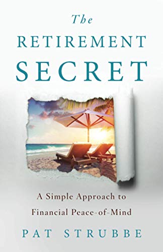 Beispielbild fr The Retirement Secret: A Simple Approach to Financial Peace-of-Mind zum Verkauf von SecondSale
