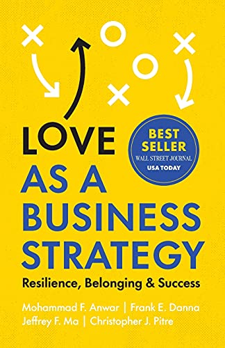 Beispielbild fr Love as a Business Strategy: Resilience, Belonging & Success zum Verkauf von BooksRun