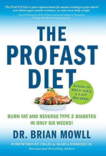 Beispielbild fr The ProFAST Diet: Burn Fat and Reverse Type 2 Diabetes in Only Six Weeks zum Verkauf von ThriftBooks-Atlanta