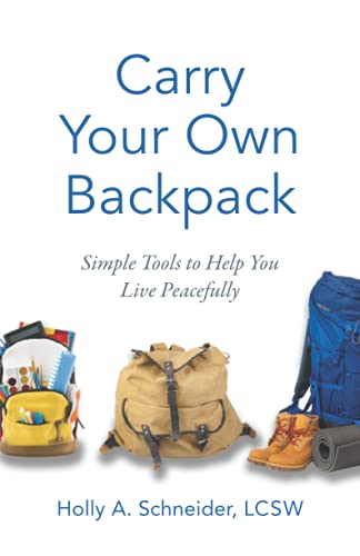 Beispielbild fr Carry Your Own Backpack: Simple Tools to Help You Live Peacefully zum Verkauf von SecondSale