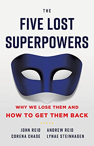 Stock image for The Five Lost Superpowers: Why We Lose Them and How to Get Them Back for sale by GreatBookPrices