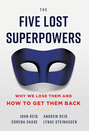 Stock image for The Five Lost Superpowers: Why We Lose Them and How to Get Them Back for sale by ThriftBooks-Atlanta
