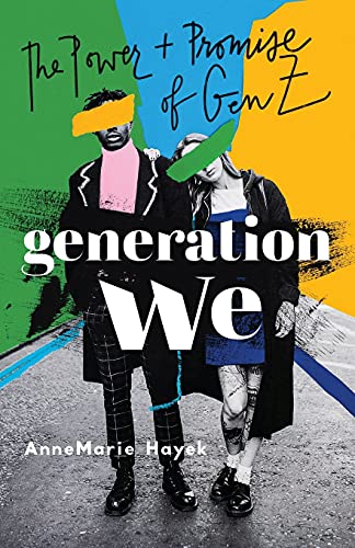 Beispielbild fr Generation We: The Power and Promise of Gen Z zum Verkauf von BooksRun