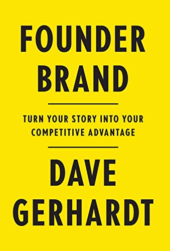 Beispielbild fr Founder Brand : Turn Your Story Into Your Competitive Advantage zum Verkauf von Buchpark