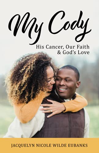 Stock image for My Cody: His Cancer, Our Faith & God's Love for sale by GreatBookPrices