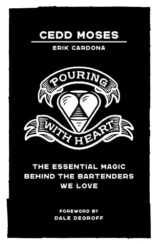 Beispielbild fr Pouring with Heart: The Essential Magic behind the Bartenders We Love zum Verkauf von Goodwill Southern California