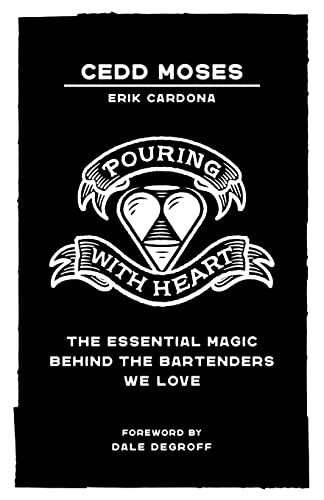 Stock image for Pouring with Heart: The Essential Magic behind the Bartenders We Love for sale by Goodwill Southern California