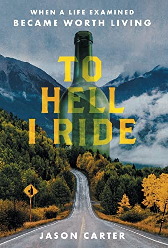 Beispielbild fr To Hell I Ride: When a Life Examined Became Worth Living zum Verkauf von ThriftBooks-Atlanta