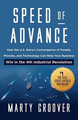 Stock image for Speed of Advance: How the U.S. Navys Convergence of People, Process, and Technology Can Help Your Business Win in the 4th Industrial Revolution for sale by Big River Books