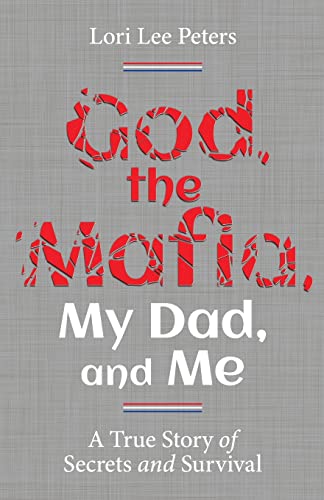 Beispielbild fr God, the Mafia, My Dad, and Me: A True Story of Secrets and Survival zum Verkauf von WorldofBooks