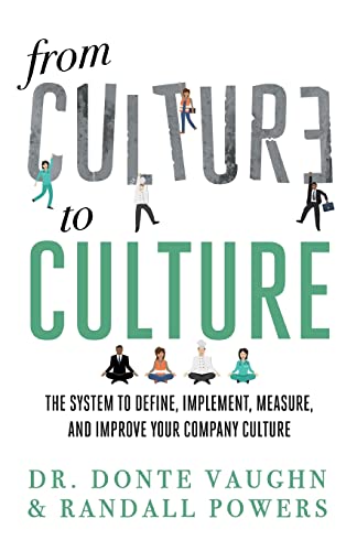 

From CULTURE to CULTURE: The System to Define, Implement, Measure, and Improve Your Company Culture (Paperback or Softback)