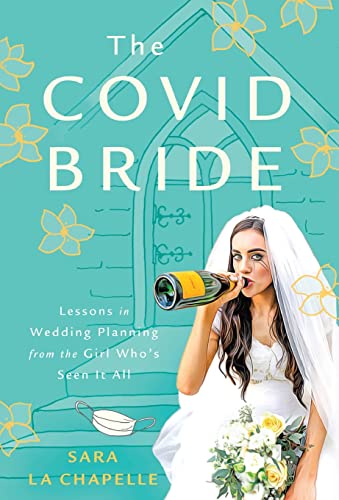 Beispielbild fr The COVID Bride: Lessons in Wedding Planning from the Girl Who's Seen It All zum Verkauf von Bookmonger.Ltd