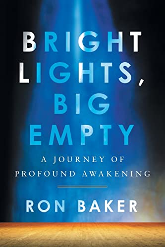 Beispielbild fr Bright Lights, Big Empty: A Journey of Profound Awakening zum Verkauf von BooksRun