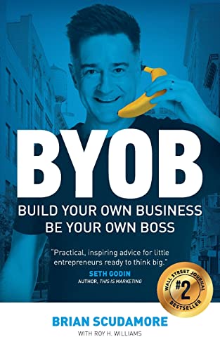 Stock image for BYOB: Build Your Own Business, Be Your Own Boss (Paperback) for sale by Book Depository International