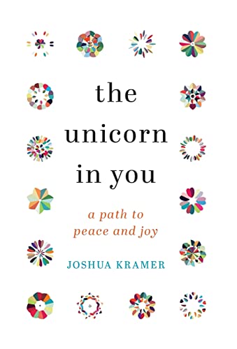 Stock image for The Unicorn in You: A Path to Peace and Joy for sale by GF Books, Inc.