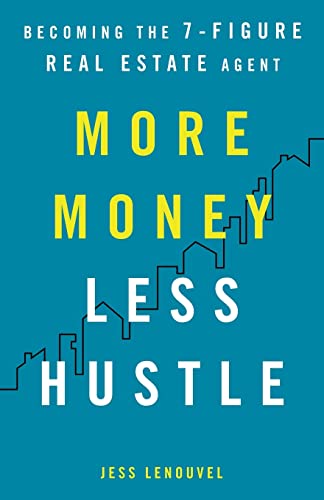 Beispielbild fr More Money, Less Hustle: Becoming the 7-Figure Real Estate Agent zum Verkauf von BooksRun