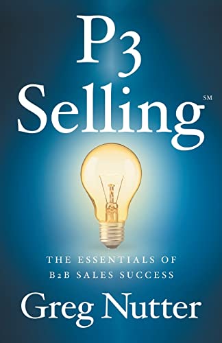 Beispielbild fr P3 Selling: The Essentials of B2B Sales Success zum Verkauf von WorldofBooks