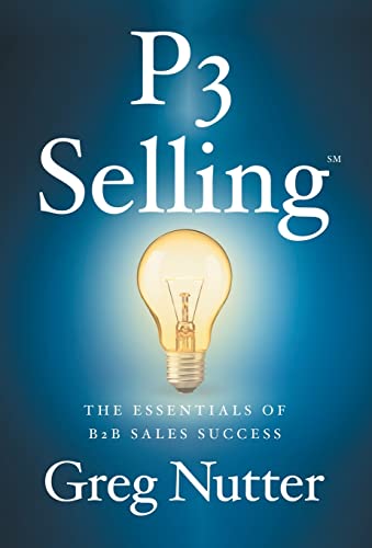 Beispielbild fr P3 Selling: The Essentials of B2B Sales Success zum Verkauf von Ria Christie Collections