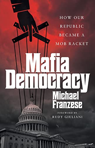 Beispielbild fr Mafia Democracy: How Our Republic Became a Mob Racket zum Verkauf von WorldofBooks
