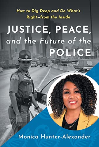 Beispielbild fr Justice, Peace, and the Future of the Police: How to Dig Deep and Do What's Right - from the Inside zum Verkauf von WorldofBooks