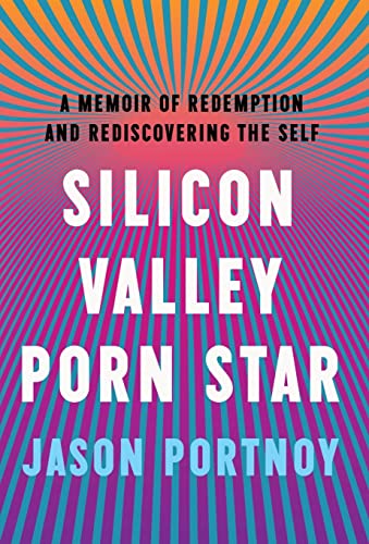 

Silicon Valley Porn Star: A Memoir of Redemption and Rediscovering the Self (Hardback or Cased Book)