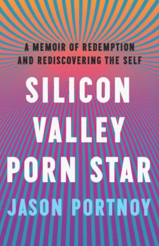 Imagen de archivo de Silicon Valley Porn Star: A Memoir of Redemption and Rediscovering the Self a la venta por Dream Books Co.