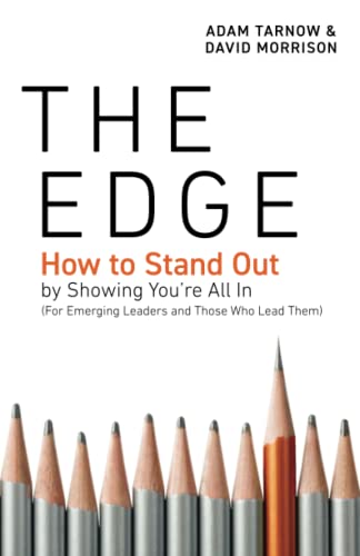 Beispielbild fr The Edge: How to Stand Out by Showing You  re All In (For Emerging Leaders and Those Who Lead Them) zum Verkauf von BooksRun
