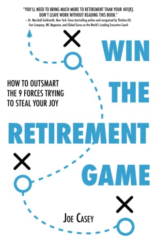 9781544532752: Win the Retirement Game: How to Outsmart the 9 Forces Trying to Steal Your Joy