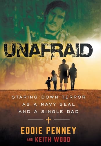 Stock image for Unafraid: Staring Down Terror as a Navy SEAL and Single Dad for sale by HPB-Red