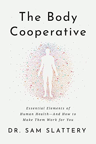 9781544532974: The Body Cooperative: Essential Elements of Human Health — And How to Make Them Work for You