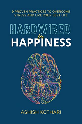 Stock image for Hardwired for Happiness: 9 Proven Practices to Overcome Stress and Live Your Best Life for sale by GreatBookPrices