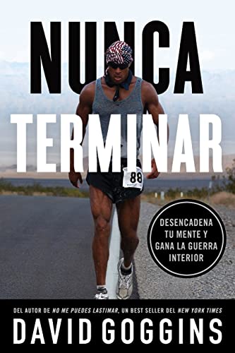 Stock image for Nunca terminar: Desencadena tu mente y gana la guerra interior (Spanish Edition) for sale by PlumCircle