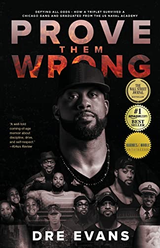 

Prove Them Wrong: Defying All Odds, How a Triplet Survived a Chicago Gang and Graduated From the U.S. Naval Academy (Paperback or Softback)