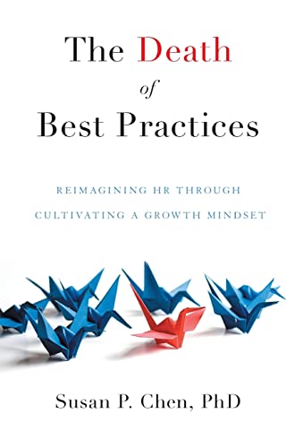 Stock image for The Death of Best Practices: Reimagining HR through Cultivating a Growth Mindset for sale by GF Books, Inc.