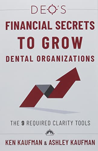 Stock image for DEO's Financial Secrets to Grow Dental Organizations: The 9 Required Clarity Tools for sale by GreatBookPrices