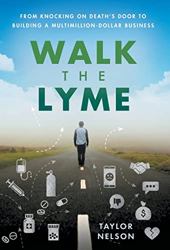 Beispielbild fr Walk the Lyme : From Knocking on Death's Door to Building a Multimillion-Dollar Business zum Verkauf von Buchpark