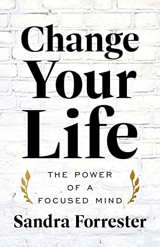 Imagen de archivo de Change Your Life: The Power of a Focused Mind a la venta por GF Books, Inc.